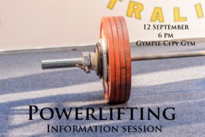 Free Powerlifting Information Session, 6pm on the 12th September 2016, at Gympie City Gym